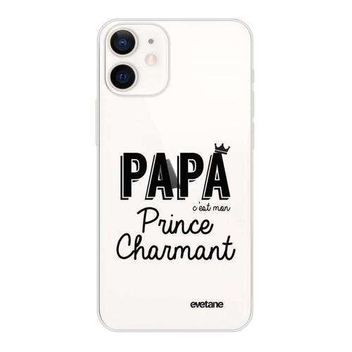 Evetane - Coque iPhone 12 mini souple transparente Papa c'est mon prince charmant Motif Ecriture Tendance Evetane Evetane  - Accessoire Smartphone Evetane