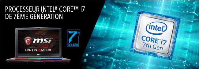 MSI GE62 - Processeur Intel Core i7 7th