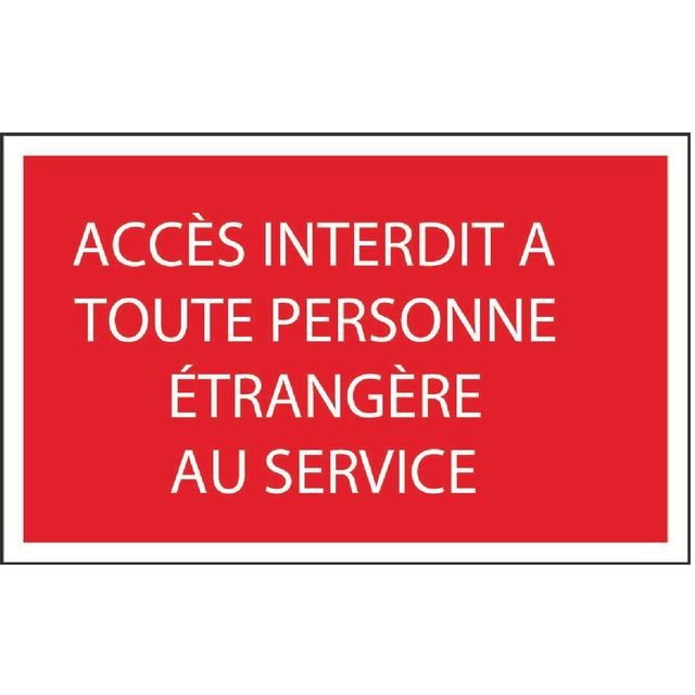 Outibat - Panneaux de signalisation rectangulaires Outibat Accès interdit à toute personne étrangère au service Outibat  - Sécurité